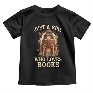Just A Girl Who Loves Books Toddler T Shirt Funny Bookworm Quote TS12 Black Print Your Wear