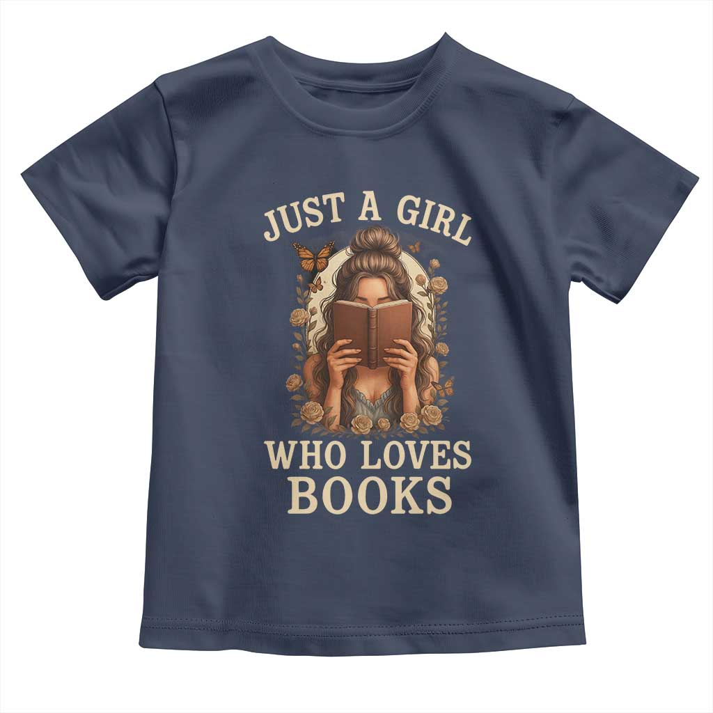 Just A Girl Who Loves Books Toddler T Shirt Funny Bookworm Quote TS12 Navy Print Your Wear