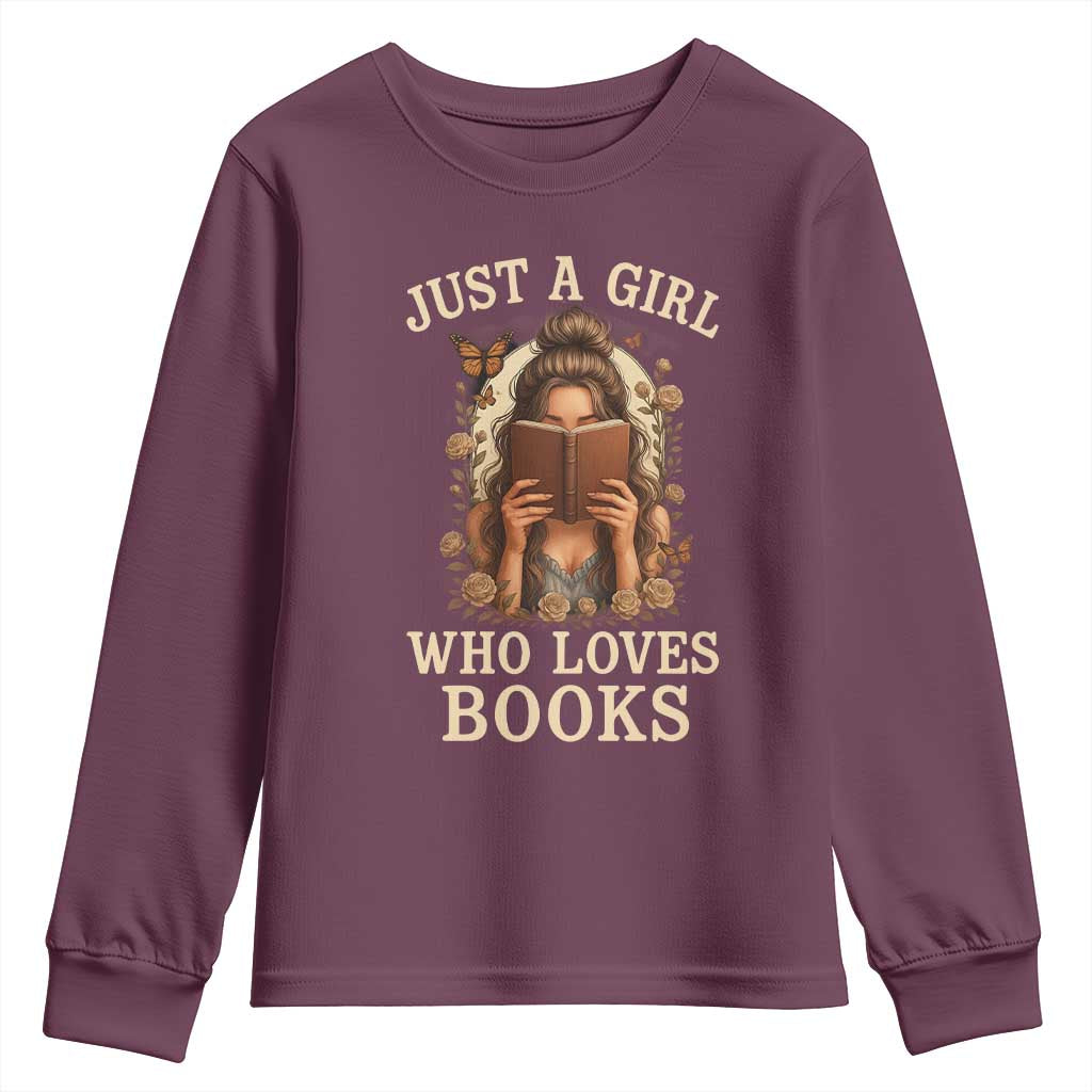 Just A Girl Who Loves Books Youth Sweatshirt Funny Bookworm Quote TS12 Maroon Print Your Wear