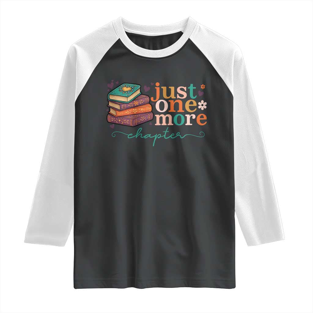 Just One More Chapter Raglan Shirt Cute Pastel Bookworm Girl Reader TS12 Black White Print Your Wear