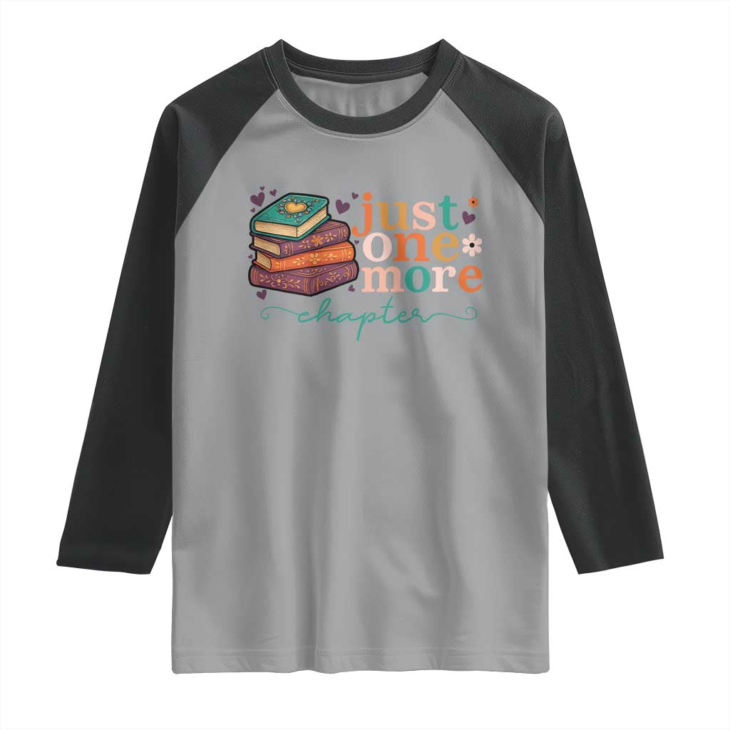 Just One More Chapter Raglan Shirt Cute Pastel Bookworm Girl Reader TS12 Sport Gray Black Print Your Wear