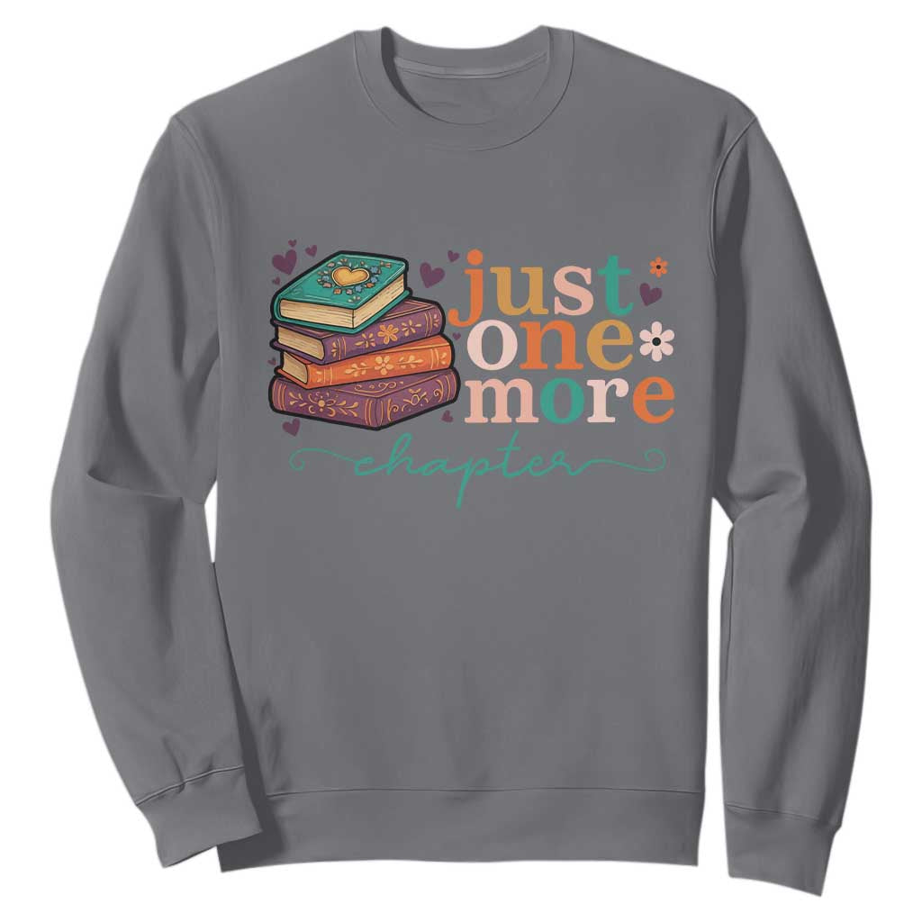 Just One More Chapter Sweatshirt Cute Pastel Bookworm Girl Reader TS12 Charcoal Print Your Wear