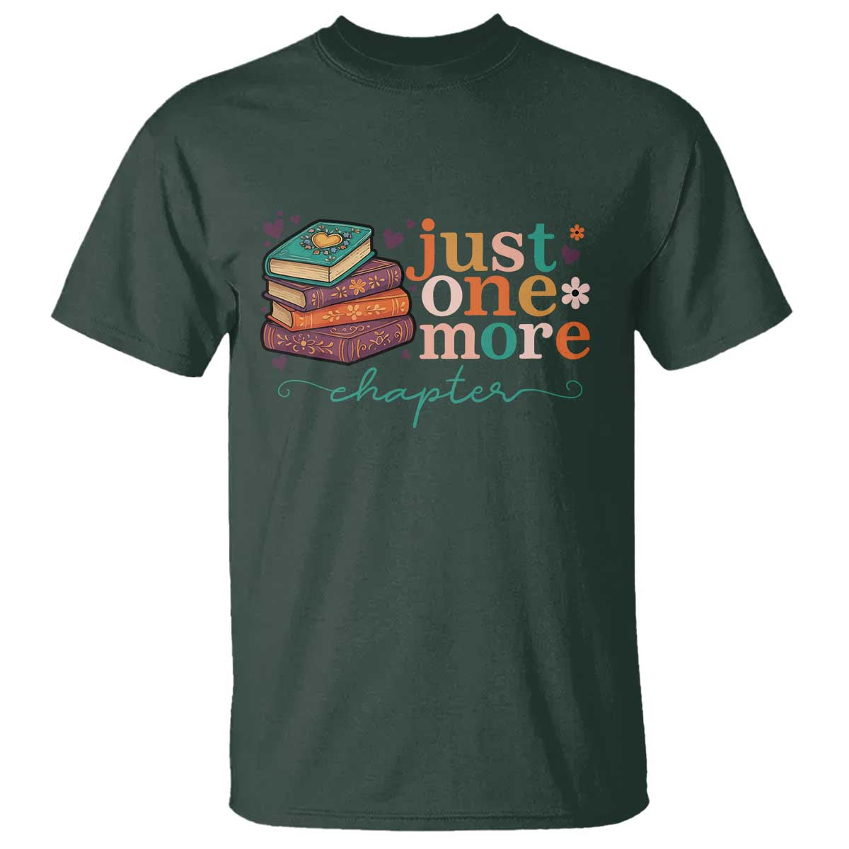 Just One More Chapter T Shirt Cute Pastel Bookworm Girl Reader TS12 Dark Forest Green Print Your Wear