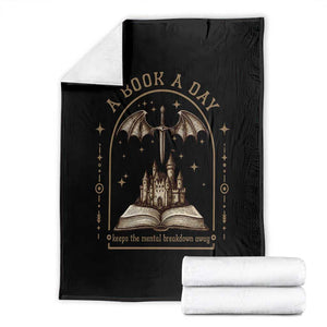 Fantasy Book Lover Throw Blanket A Book A Day Keeps The Mental Breakdown Away TS12 Black Print Your Wear
