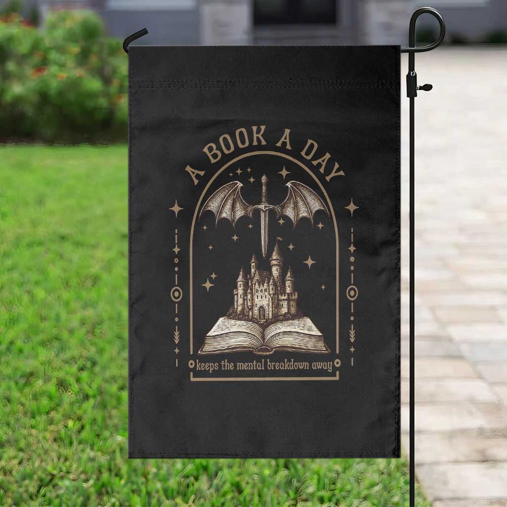 Fantasy Book Lover Garden Flag A Book A Day Keeps The Mental Breakdown Away TS12 Print Your Wear