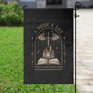 Fantasy Book Lover Garden Flag A Book A Day Keeps The Mental Breakdown Away TS12 Print Your Wear