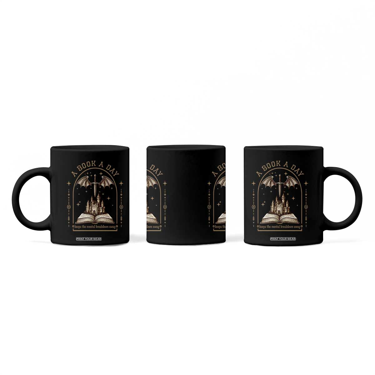 Fantasy Book Lover Coffee Mug A Book A Day Keeps The Mental Breakdown Away TS12 Print Your Wear