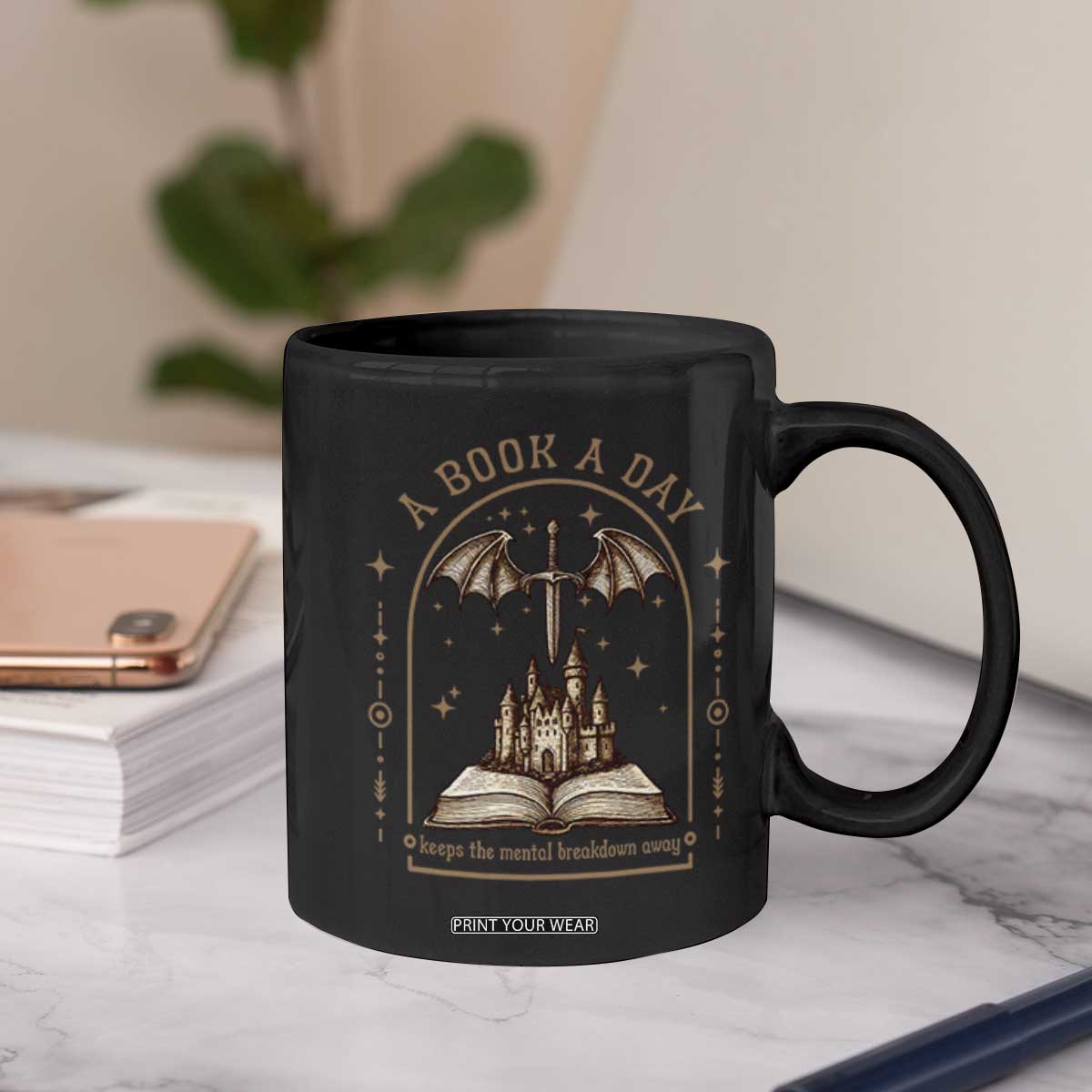 Fantasy Book Lover Coffee Mug A Book A Day Keeps The Mental Breakdown Away TS12 Print Your Wear