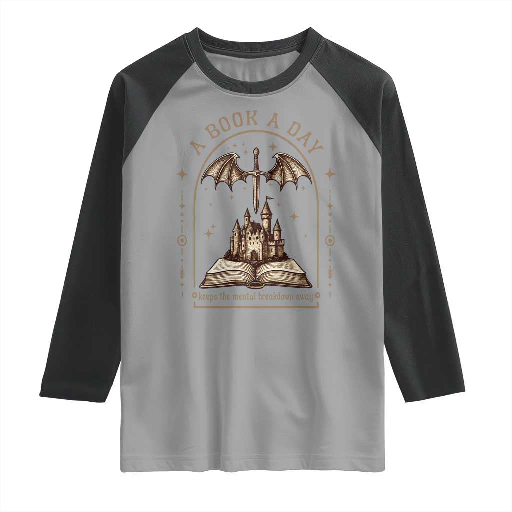 Fantasy Book Lover Raglan Shirt A Book A Day Keeps The Mental Breakdown Away TS12 Sport Gray Black Print Your Wear