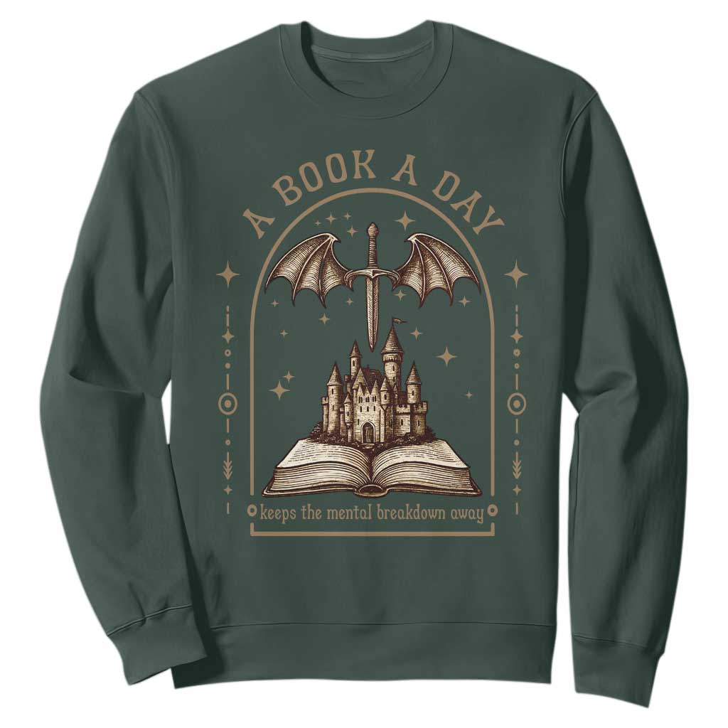 Fantasy Book Lover Sweatshirt A Book A Day Keeps The Mental Breakdown Away TS12 Dark Forest Green Print Your Wear