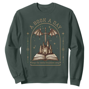 Fantasy Book Lover Sweatshirt A Book A Day Keeps The Mental Breakdown Away TS12 Dark Forest Green Print Your Wear
