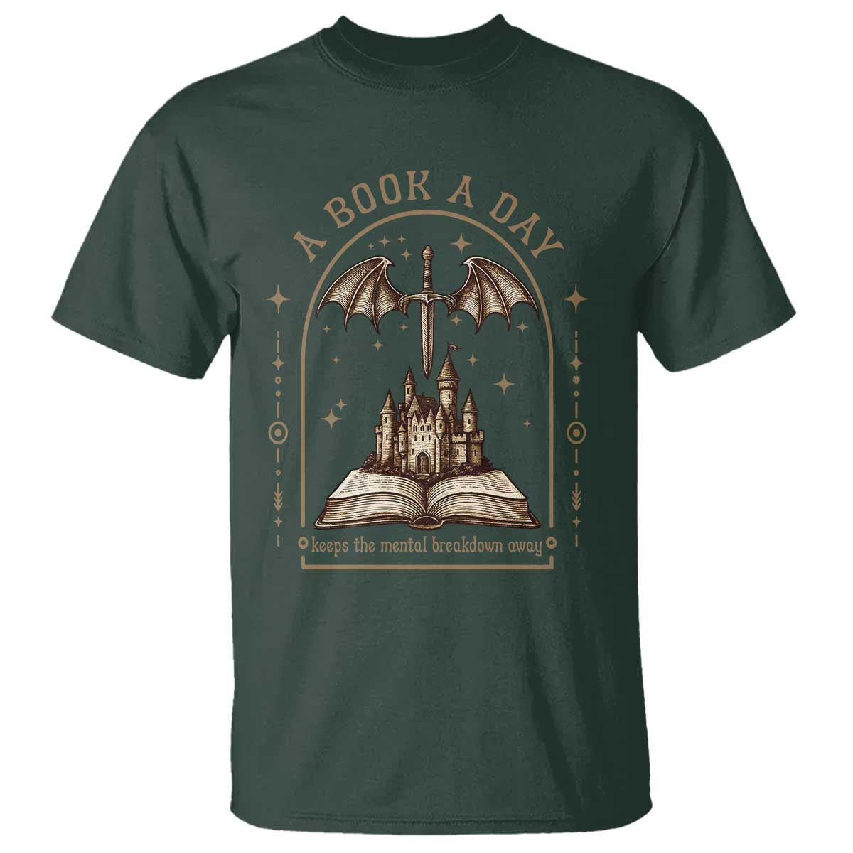 Fantasy Book Lover T Shirt A Book A Day Keeps The Mental Breakdown Away TS12 Dark Forest Green Print Your Wear