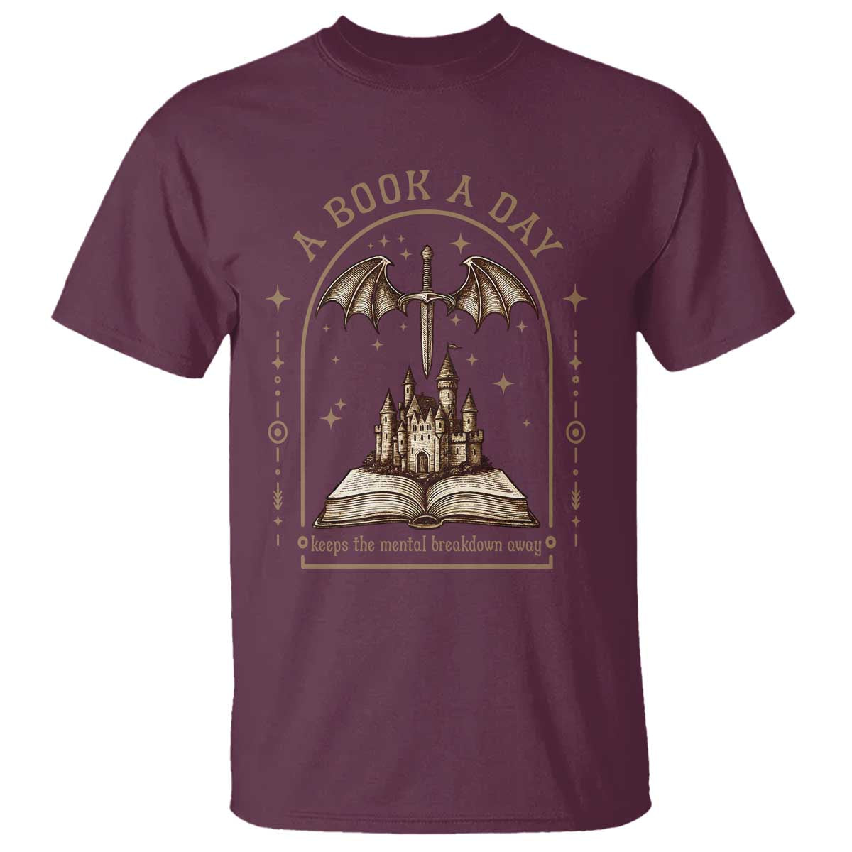 Fantasy Book Lover T Shirt A Book A Day Keeps The Mental Breakdown Away TS12 Maroon Print Your Wear