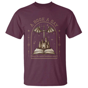 Fantasy Book Lover T Shirt A Book A Day Keeps The Mental Breakdown Away TS12 Maroon Print Your Wear