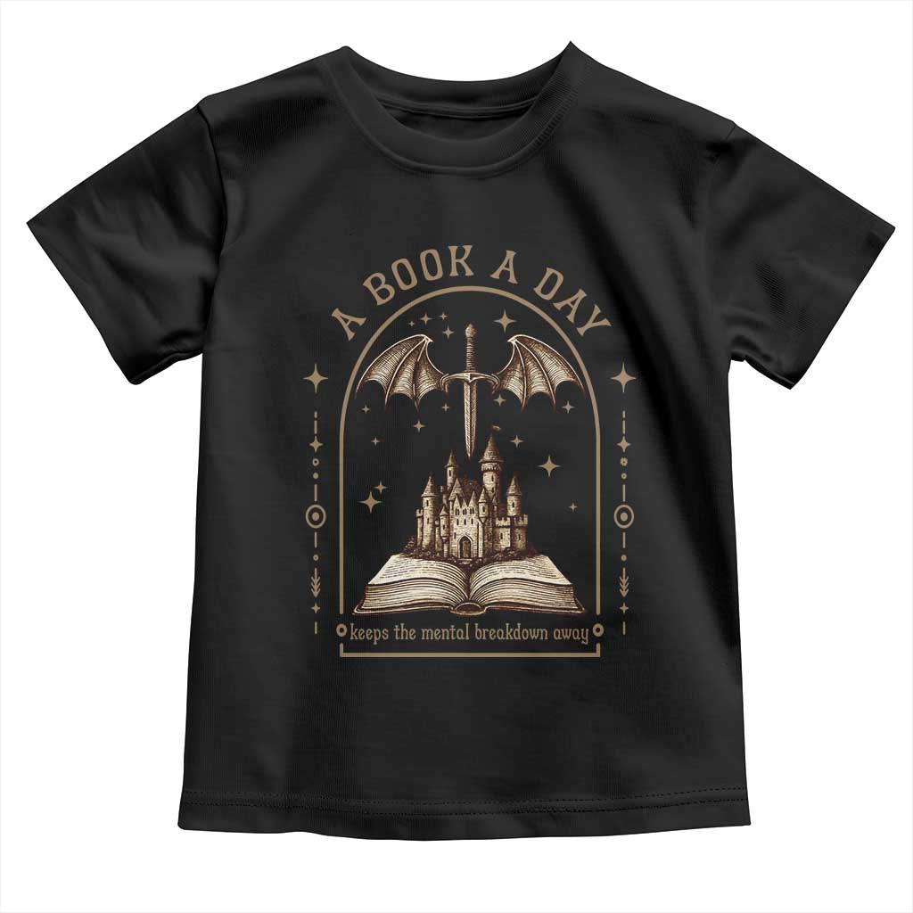 Fantasy Book Lover Toddler T Shirt A Book A Day Keeps The Mental Breakdown Away TS12 Black Print Your Wear
