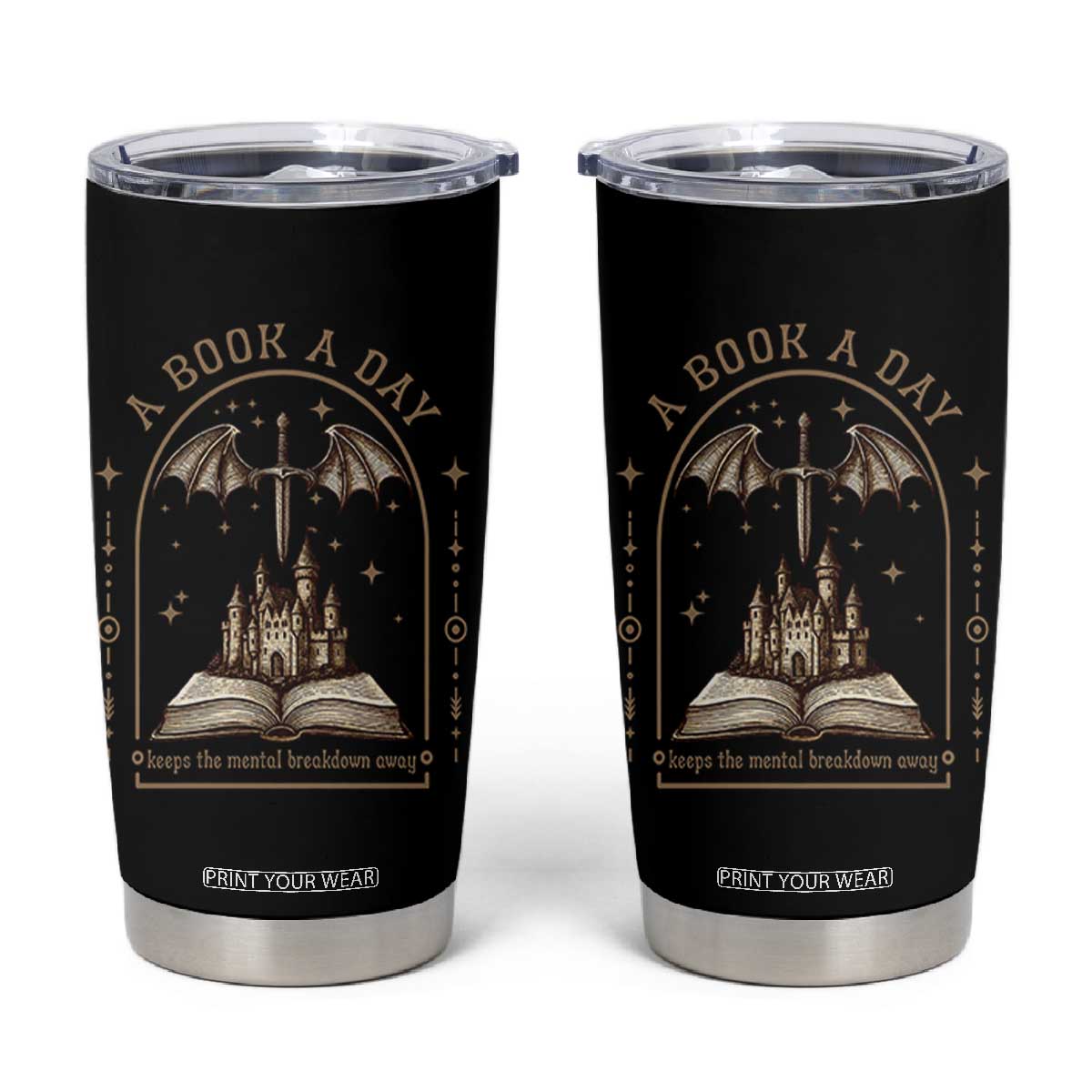Fantasy Book Lover Tumbler Cup A Book A Day Keeps The Mental Breakdown Away TS12 Black Print Your Wear