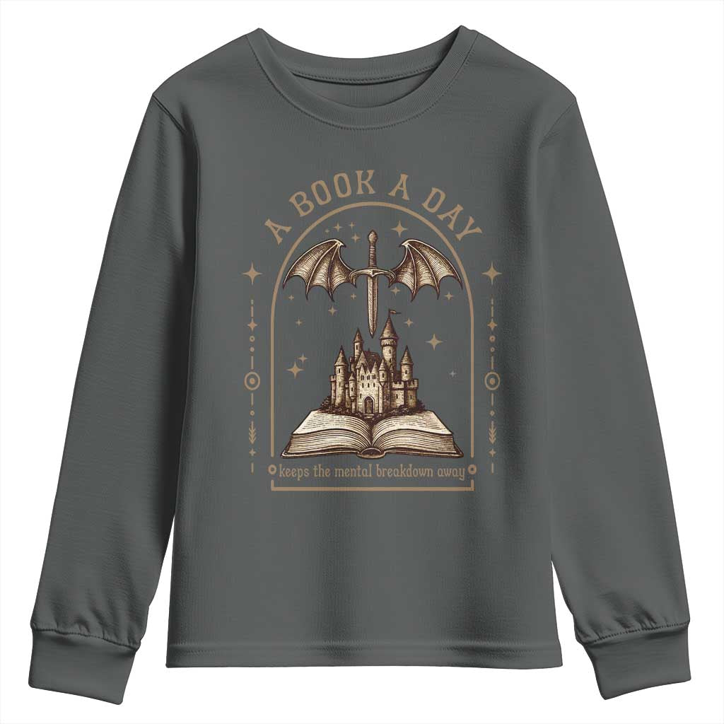Fantasy Book Lover Youth Sweatshirt A Book A Day Keeps The Mental Breakdown Away TS12 Dark Heather Print Your Wear