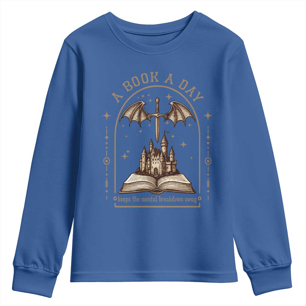 Fantasy Book Lover Youth Sweatshirt A Book A Day Keeps The Mental Breakdown Away TS12 Royal Blue Print Your Wear
