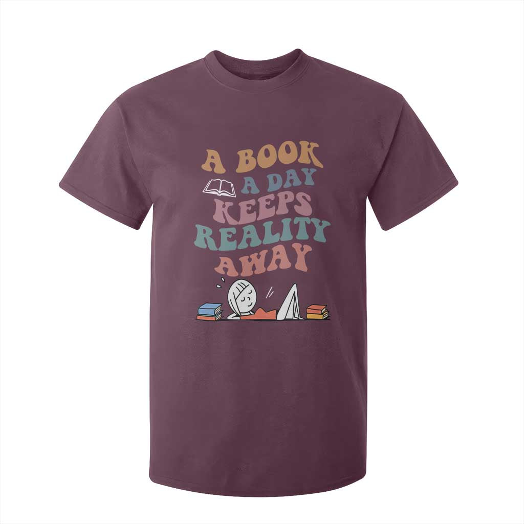 A Book A Day Keeps Reality Away T Shirt For Kid Cute Girl Book Lover TS12 Maroon Print Your Wear