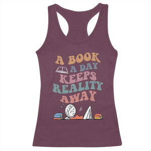 A Book A Day Keeps Reality Away Racerback Tank Top Cute Girl Book Lover TS12 Maroon Print Your Wear