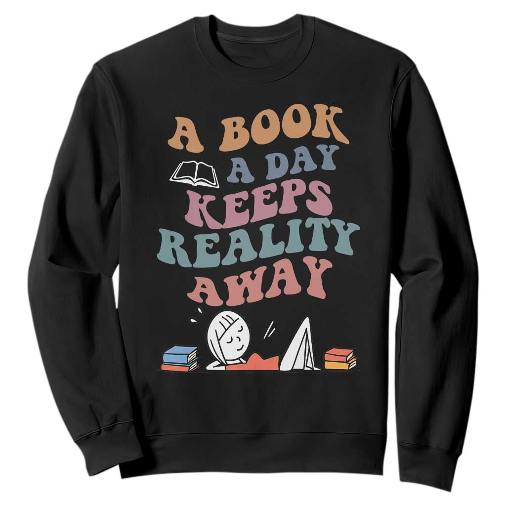 A Book A Day Keeps Reality Away Sweatshirt Cute Girl Book Lover TS12 Black Print Your Wear