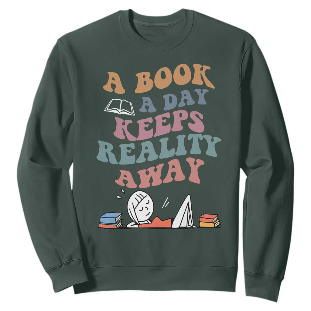 A Book A Day Keeps Reality Away Sweatshirt Cute Girl Book Lover TS12 Dark Forest Green Print Your Wear