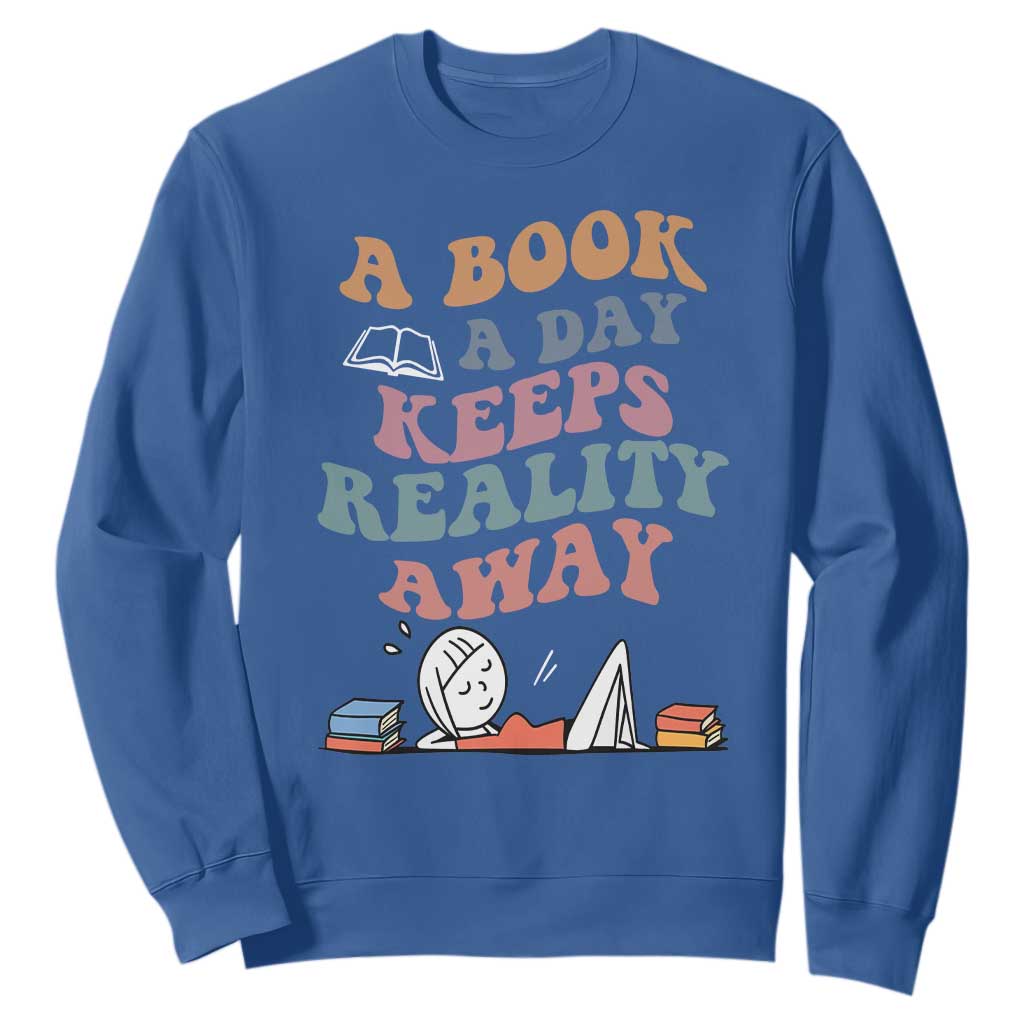 A Book A Day Keeps Reality Away Sweatshirt Cute Girl Book Lover TS12 Royal Blue Print Your Wear