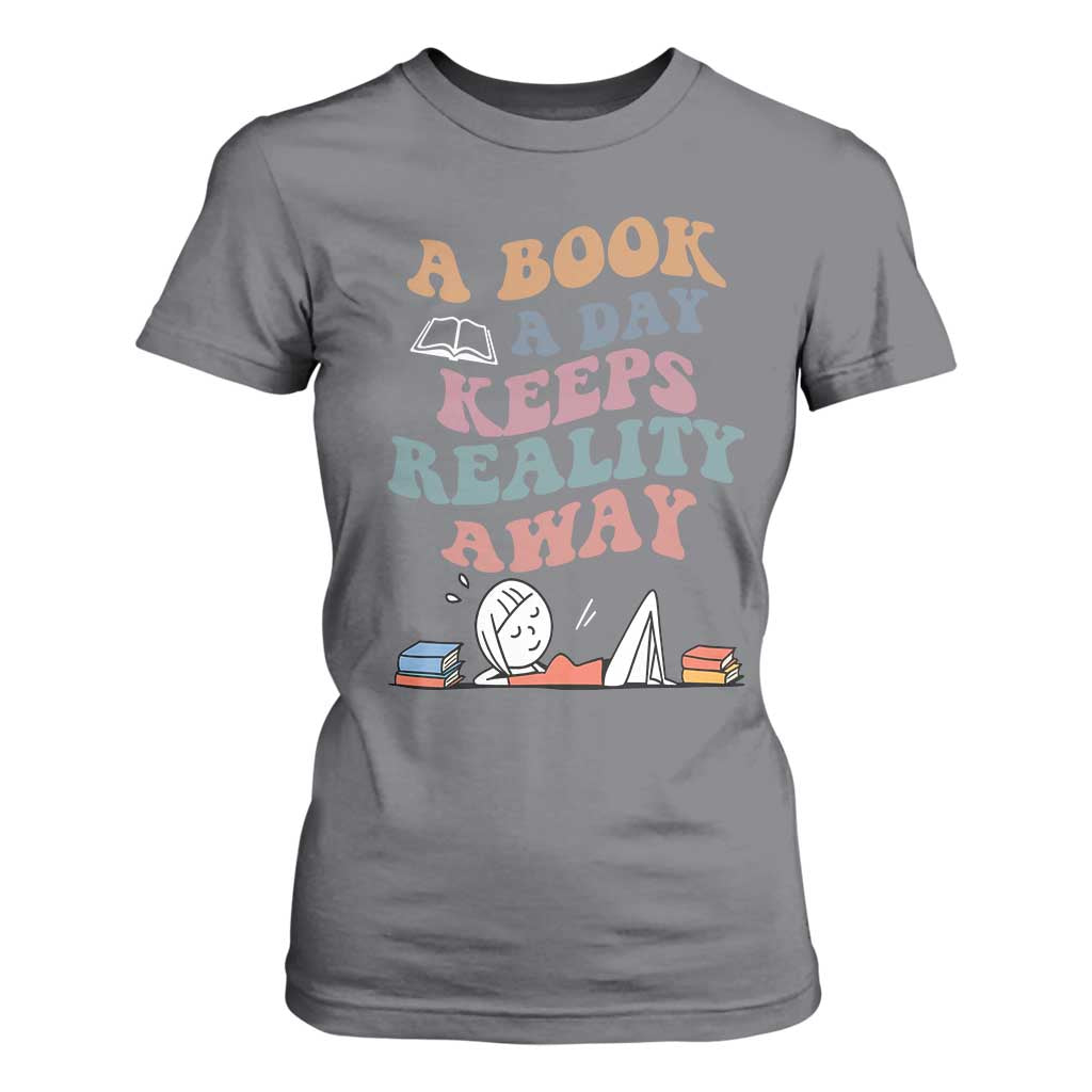 A Book A Day Keeps Reality Away T Shirt For Women Cute Girl Book Lover TS12 Charcoal Print Your Wear