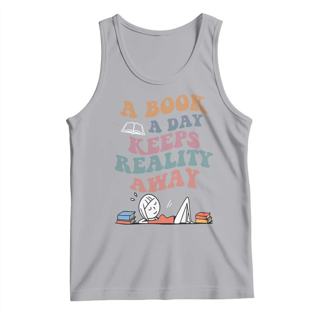A Book A Day Keeps Reality Away Tank Top Cute Girl Book Lover TS12 Athletic Heather Print Your Wear