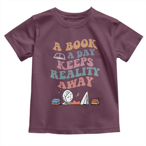 A Book A Day Keeps Reality Away Toddler T Shirt Cute Girl Book Lover TS12 Maroon Print Your Wear
