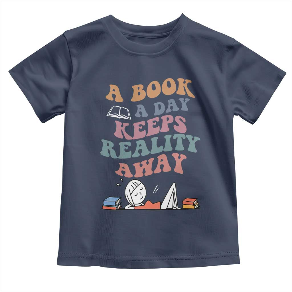 A Book A Day Keeps Reality Away Toddler T Shirt Cute Girl Book Lover TS12 Navy Print Your Wear
