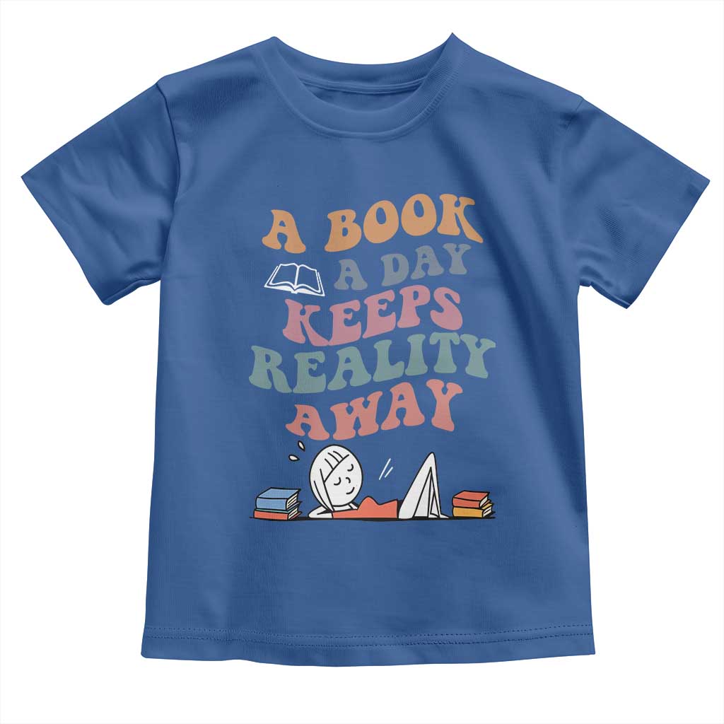 A Book A Day Keeps Reality Away Toddler T Shirt Cute Girl Book Lover TS12 Royal Blue Print Your Wear