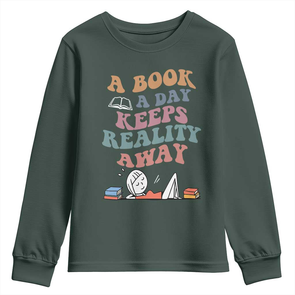 A Book A Day Keeps Reality Away Youth Sweatshirt Cute Girl Book Lover TS12 Dark Forest Green Print Your Wear