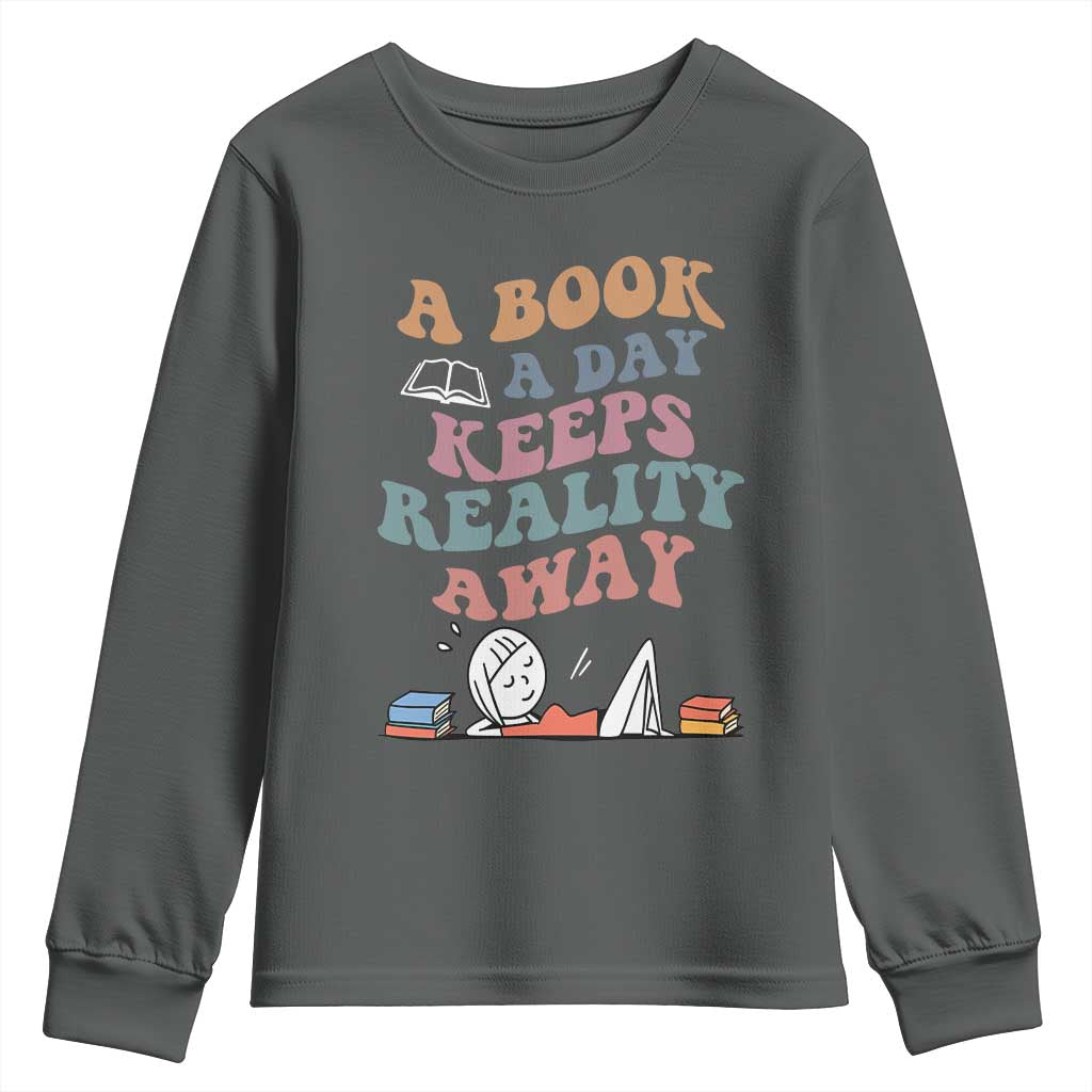 A Book A Day Keeps Reality Away Youth Sweatshirt Cute Girl Book Lover TS12 Dark Heather Print Your Wear
