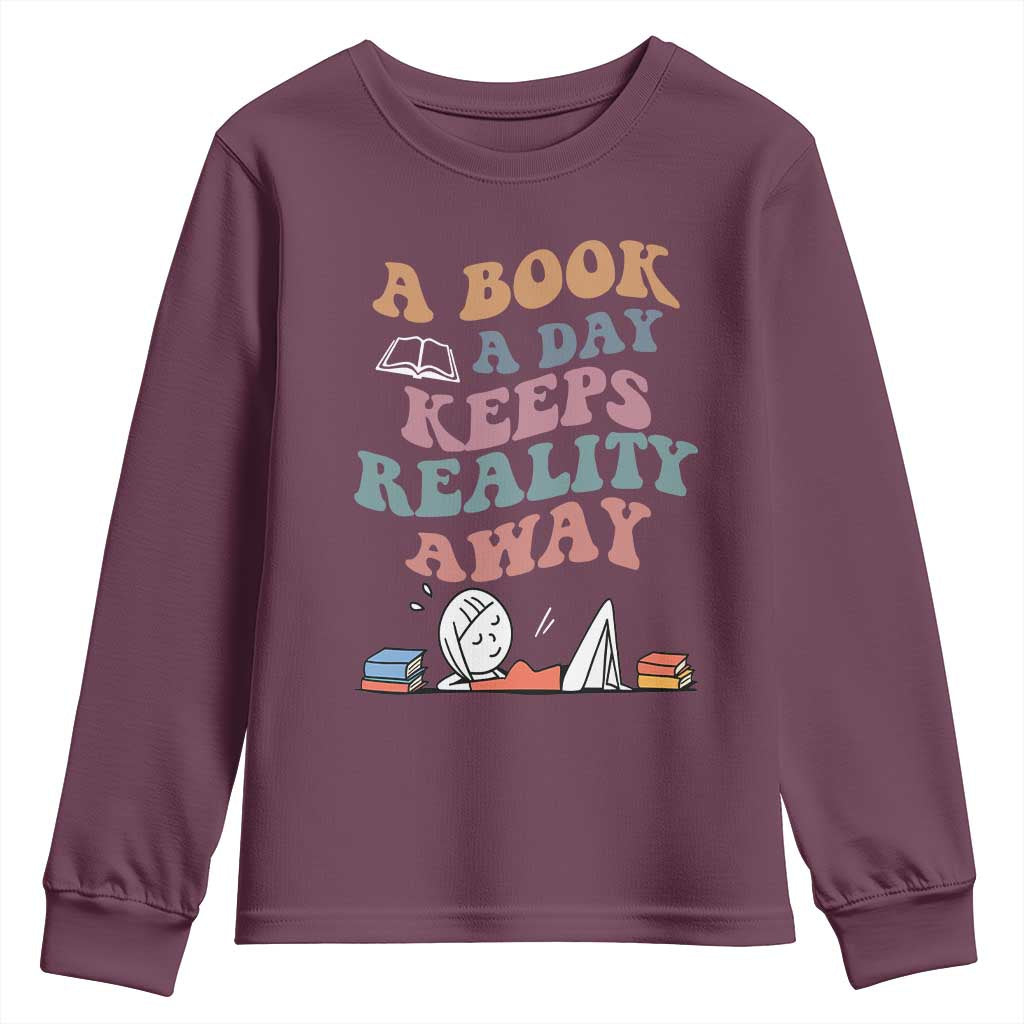A Book A Day Keeps Reality Away Youth Sweatshirt Cute Girl Book Lover TS12 Maroon Print Your Wear