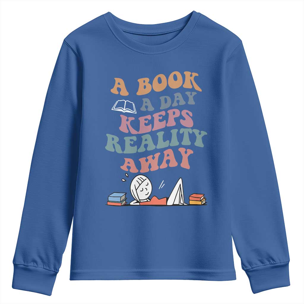 A Book A Day Keeps Reality Away Youth Sweatshirt Cute Girl Book Lover TS12 Royal Blue Print Your Wear