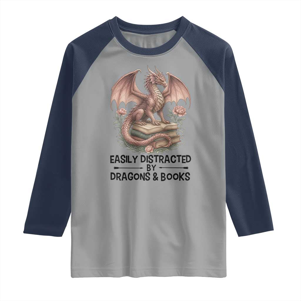 Easily Distracted By Dragon And Books Raglan Shirt Funny Book Lover TS12 Sport Gray Navy Print Your Wear