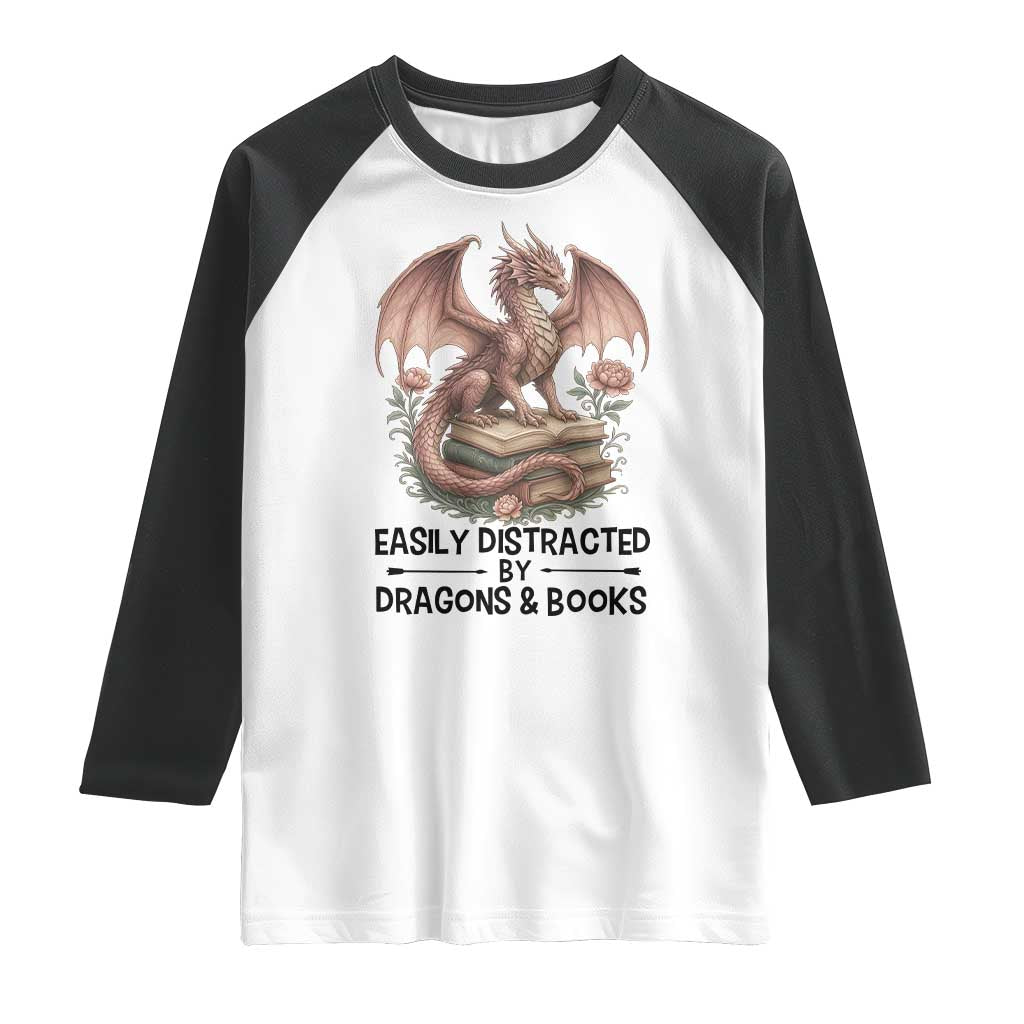 Easily Distracted By Dragon And Books Raglan Shirt Funny Book Lover TS12 White Black Print Your Wear