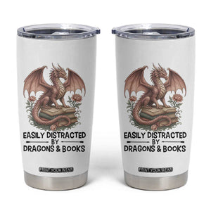 Easily Distracted By Dragon And Books Tumbler Cup Funny Book Lover TS12 White Print Your Wear