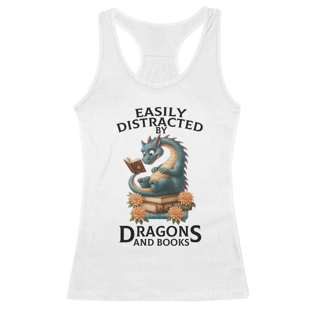 Easily Distracted By Dragon And Books Racerback Tank Top Cute Book Lover Gift TS12 White Print Your Wear