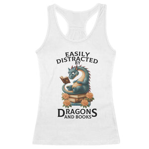 Easily Distracted By Dragon And Books Racerback Tank Top Cute Book Lover Gift TS12 White Print Your Wear