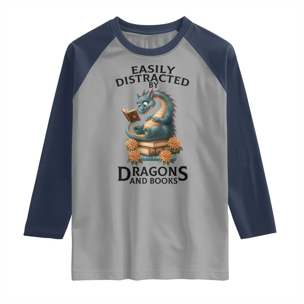 Easily Distracted By Dragon And Books Raglan Shirt Cute Book Lover Gift TS12 Sport Gray Navy Print Your Wear
