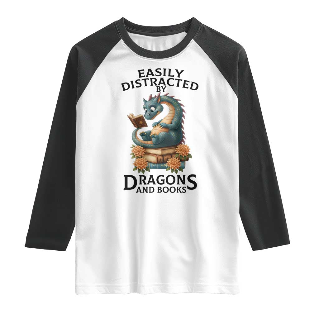 Easily Distracted By Dragon And Books Raglan Shirt Cute Book Lover Gift TS12 White Black Print Your Wear