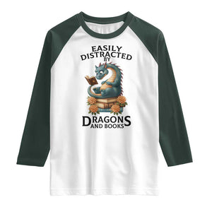 Easily Distracted By Dragon And Books Raglan Shirt Cute Book Lover Gift TS12 White Dark Forest Green Print Your Wear