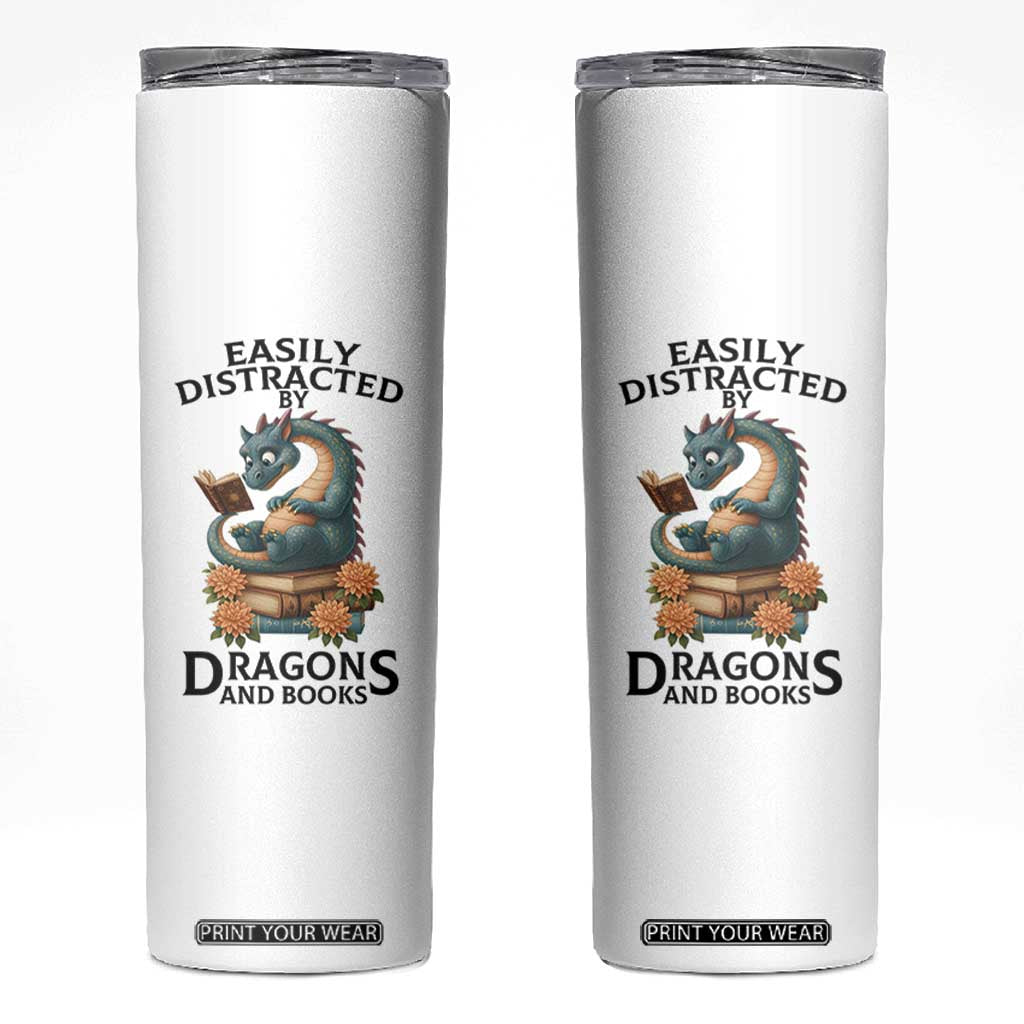 Easily Distracted By Dragon And Books Skinny Tumbler Cute Book Lover Gift TS12 White Print Your Wear