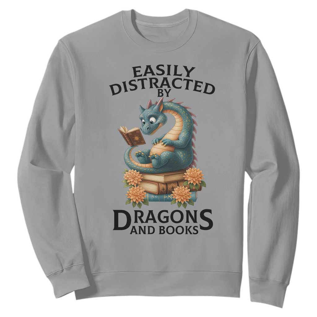 Easily Distracted By Dragon And Books Sweatshirt Cute Book Lover Gift TS12 Sport Gray Print Your Wear
