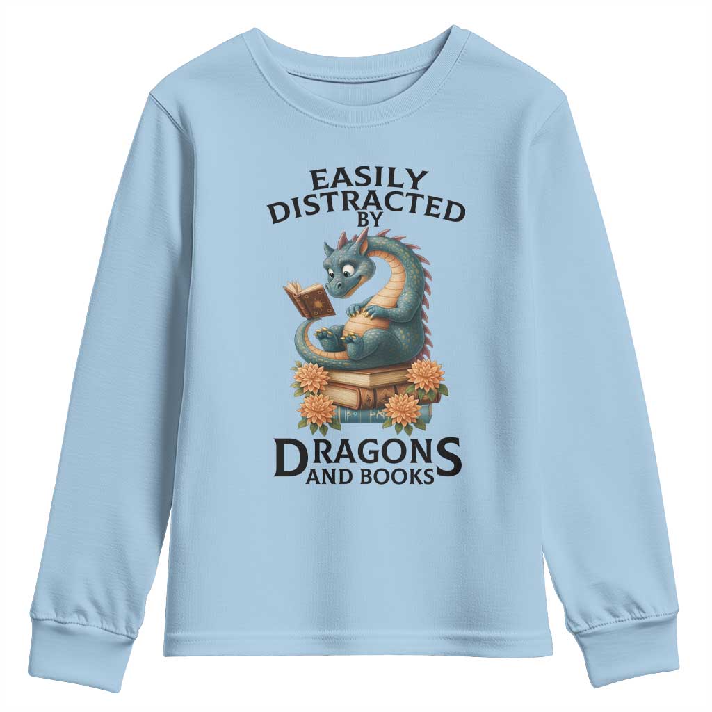 Easily Distracted By Dragon And Books Youth Sweatshirt Cute Book Lover Gift TS12 Light Blue Print Your Wear