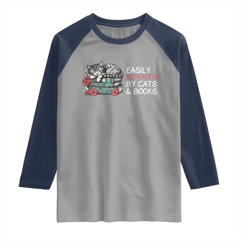 Easily Distracted By Cats And Books Raglan Shirt Funny Book Lover Gift TS12 Sport Gray Navy Print Your Wear