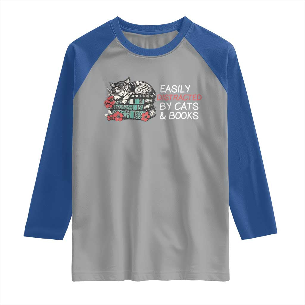 Easily Distracted By Cats And Books Raglan Shirt Funny Book Lover Gift TS12 Sport Gray Royal Print Your Wear