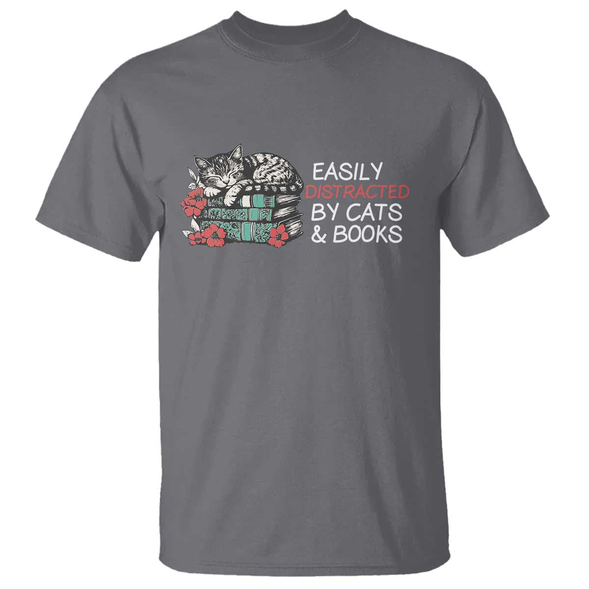 Easily Distracted By Cats And Books T Shirt Funny Book Lover Gift TS12 Charcoal Print Your Wear